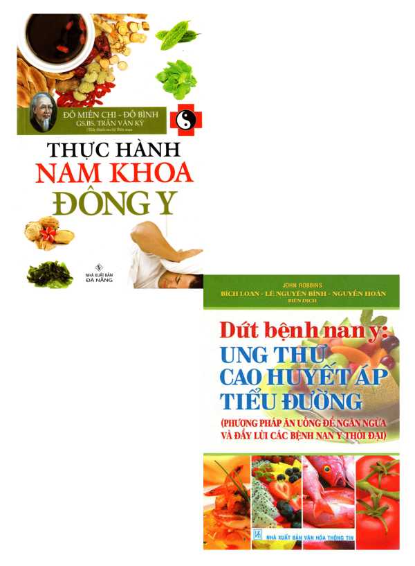 Combo Dứt Bệnh Nan Y - Ung Thư Cao Huyết Áp Tiểu Đường + Thực Hành Nam Khoa Đông Y (Bộ 2 Cuốn)